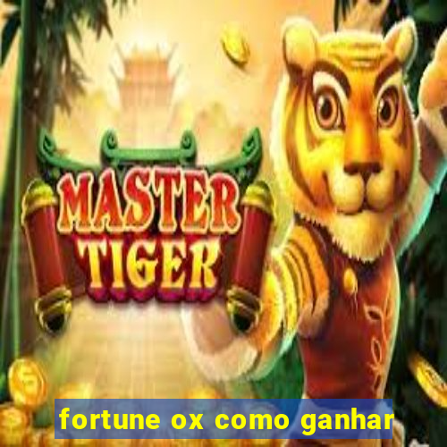 fortune ox como ganhar